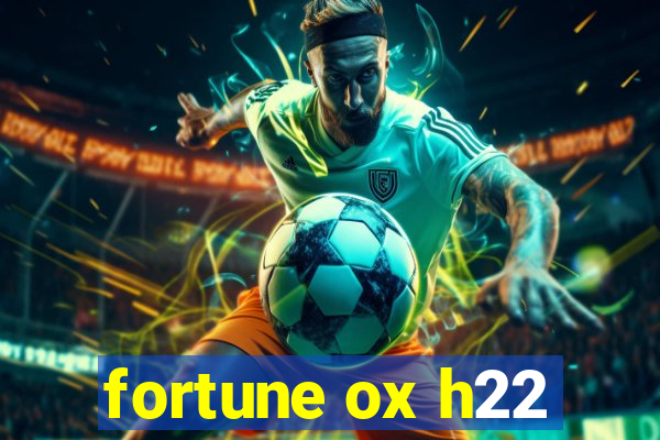 fortune ox h22